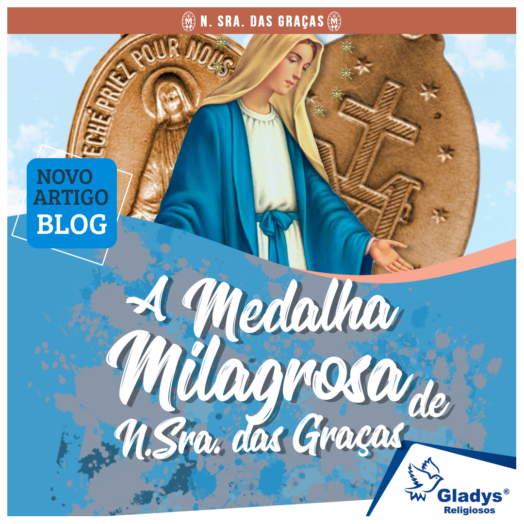 A Medalha Milagrosa de Nossa Senhora das Graças: Historia e como Rezar uma  Novena. - Gladys Artigos Religiosos Católicos